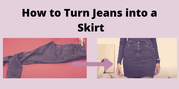 How to Turn Jeans into a Skirt