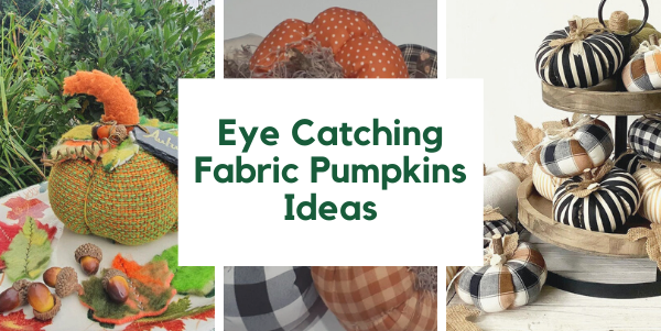 Eye Catching Fabric Pumpkins Ideas