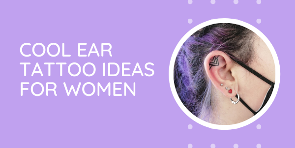Cool Ear Tattoo Ideas For Women