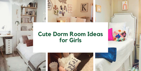 Cute Dorm Room Ideas for Girls
