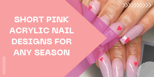 Short Pink Acrylic Nail Designs