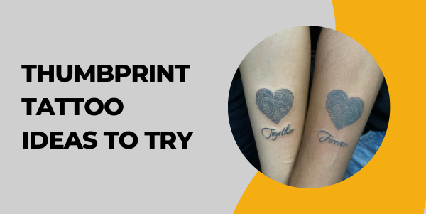 Thumbprint Tattoo ideas to Try