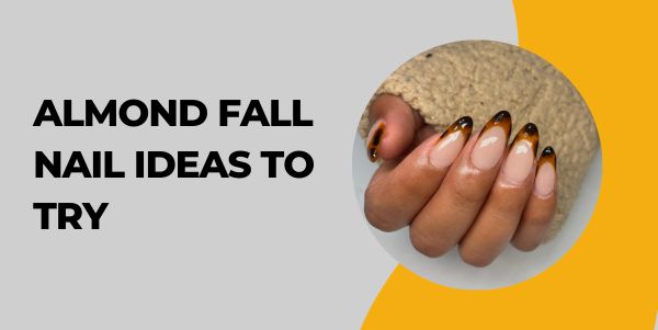Almond Fall Nail Ideas