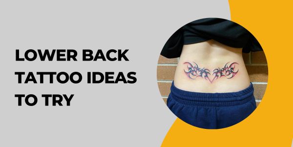 Lower Back Tattoo Ideas to Try