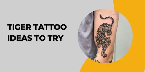 Tiger Tattoo Ideas to Try