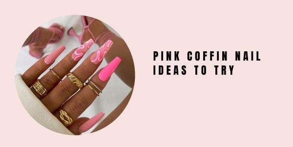 Pink Coffin Nail ideas to try