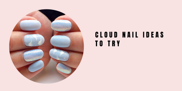 cloud nail ideas to try