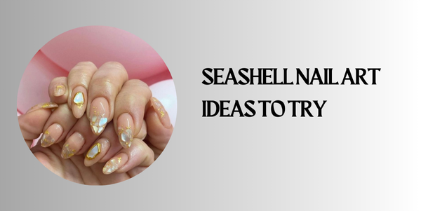 seashell Nail Art Ideas to Try