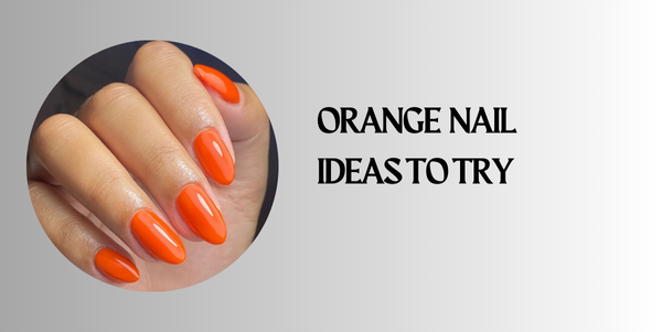 orange nail Ideas to Try